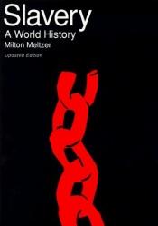 book cover of Slavery: A World History by Milton Meltzer