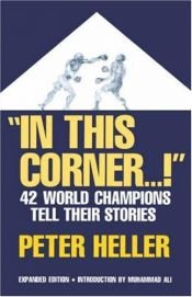 book cover of "In this corner ... !"; forty world champions tell their stories by Peter Heller