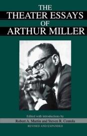 book cover of The theater essays of Arthur Miller by Arthur Miller