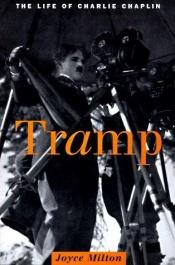 book cover of Tramp: The Life of Charlie Chaplin by Joyce Milton