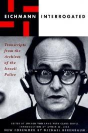 book cover of EICHMANN INTERROGATED. Translated by Ralph Manheim. by Adolf Eichmann|Avner W. Less
