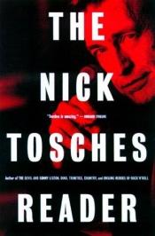book cover of The Nick Tosches reader by Nick Tosches
