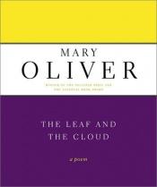 book cover of The Leaf and the Cloud: A Poem by Mary Oliver