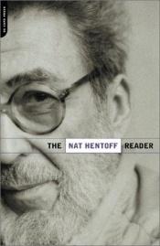 book cover of The Nat Hentoff Reader by Nat Hentoff