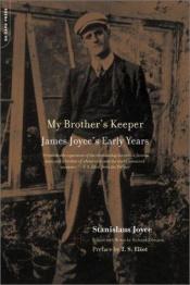 book cover of My brother's keeper : James Joyce's early years by Stanislaus Joyce