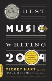 book cover of Da Capo Best Music Writing 2004: The Year's Finest Writing on Rock, Hip-hop, Jazz, Pop, Country, & More (Da Capo Best Mu by Mickey Hart