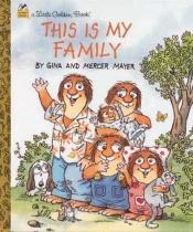 book cover of This Is My Family by Mercer Mayer