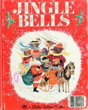 book cover of Jingle Bells: A new story based on the traditional Christmas carol by Kathleen N. Daly
