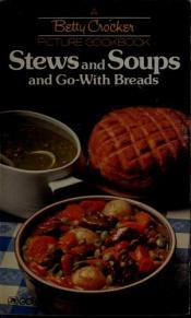 book cover of Stews & Soups & Go-With Breads (Betty Crocker Picture Cookbook) by Betty Crocker