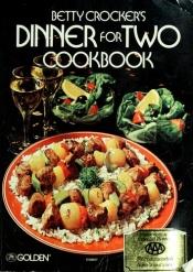 book cover of Betty Crocker's Dinner for Two Cook Book by Betty Crocker