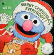 book cover of Merry Christmas Everybody! (A Sesame Street Golden Super Shape Book) by Constance Allen