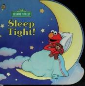 book cover of Sleep Tight! (Sesame Street) by Constance Allen
