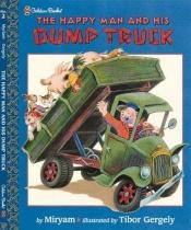 book cover of The Happy Man and His Dump truck by Golden Books