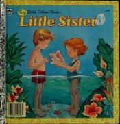 book cover of Little Sister (A Big Little Golden Book) by Kathleen N. Daly