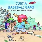 book cover of Just a Baseball Game by Mercer Mayer