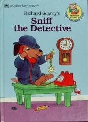 book cover of Sniff the Detective (A Golden Easy Reader) by Richard Scarry