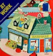 book cover of At Work by Richard Scarry