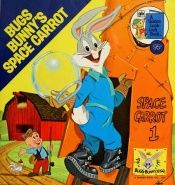 book cover of Bugs Bunny's space carrot by Seymour Reit