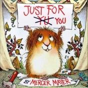 book cover of Just for You (Little Critter) by Mercer Mayer