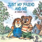 book cover of Little Critters: Just My Friend and Me by Μέρσερ Μάγιερ