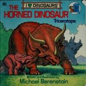 book cover of The Horned Dinosaur : Triceratops (I Love Dinosaurs) (A Golden Look-Look Book) by Golden Books
