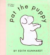 book cover of Pat the Puppy (Pat the Bunny) (Touch-and-Feel) by Edith Kunhardt