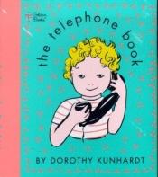 book cover of The Telephone Book (Golden Touch & Feel Books) by Dorothy Kunhardt