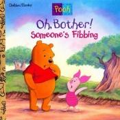 book cover of Oh, Bother! Someone's fibbing! by Betty G. Birney