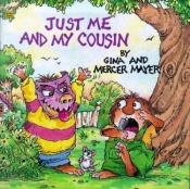 book cover of Just Me and My Cousin (Look-Look) (Little Critter) by Mercer Mayer