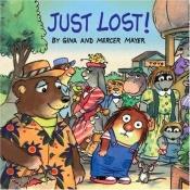 book cover of Just Lost! (A Little Critters Book) by Mercer Mayer