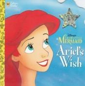 book cover of Ariel's Wish (Disney's the Little Mermaid) by Margo Lundell