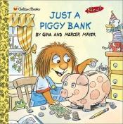 book cover of Just a Piggy Bank (Little Critter) (Special Edition) by Mercer Mayer