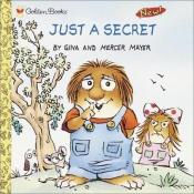 book cover of Just a secret by Mercer Mayer
