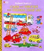 book cover of Cars and trucks and things that go (Giant Little Golden Book) by リチャード・スカーリー