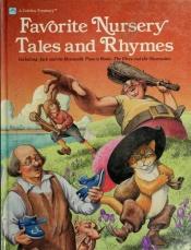 book cover of Favorite Nursery Tales and Rhymes : A Golden Treasury ( Including Jack and the Beanstalk, Puss in Boots, The Elves and the Shoemaker ) by Richard Walz