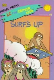 book cover of Surf's Up (Lc + the Critter Kids) by Mercer Mayer