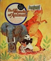 book cover of The wonder of animals by Kathleen N. Daly