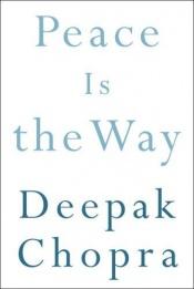 book cover of Peace is the Way by Deepak Chopra