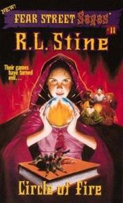 book cover of Circle of Fire (Fear Street Sagas #11) by R. L. Stine