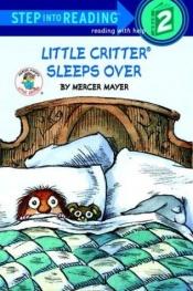 book cover of Little Critter sleeps over by Mercer Mayer