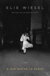 book cover of Een waanzinnig verlangen om te dansen roman by Elie Wiesel