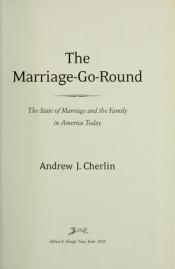 book cover of The Marriage-Go-Round: The State of Marriage and the Family in America Today by Andrew J. Cherlin