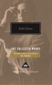 book cover of Khalil Gibran The Collected Works (Everyman's Library (Cloth)) by Khalil Gibran