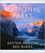 book cover of The National Parks : America's Best Idea : An Illustrated History by Dayton Duncan