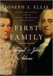 book cover of First Family : Abigail and John Adams by Joseph J. Ellis