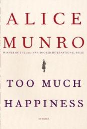 book cover of Too much happiness by 앨리스 먼로