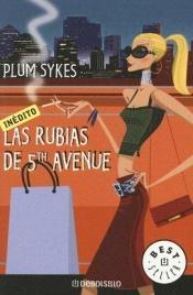 book cover of Las Rubias de 5th Avenue by Plum Sykes