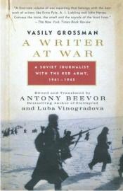 book cover of A Writer at War: A Soviet Journalist with the Red Army, 1941-1945 by Vasily Grossman