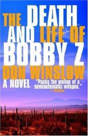 book cover of Bobby Z halála és élete by Don Winslow