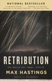 book cover of Retribution: The Battle for Japan, 1944-45 by Макс Гастингс